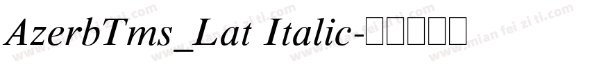 AzerbTms_Lat Italic字体转换